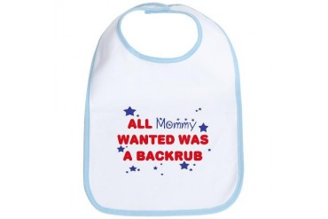 All Mommy wanted was a backrub Baby Bib