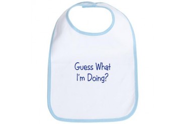 Guess What I'm Doing? Funny Bib by CafePress