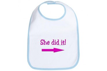 She did it Funny Bib by CafePress