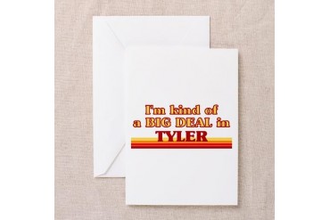I am kind of a BIG DEAL in Tyler Texas Greeting Card by CafePress