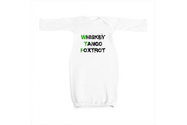 WhiskeyTangoFoxtrotGREEN.png Funny Baby Gown by CafePress