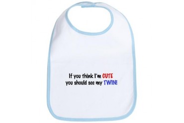 If you think I'm cute Funny Bib by CafePress