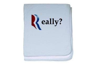 Really? Funny baby blanket by CafePress
