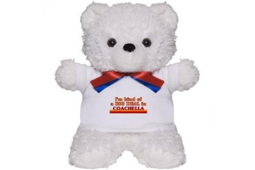I am kind of a BIG DEAL in Coachella California Teddy Bear by CafePress