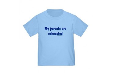 My parents are exhausted Toddler T