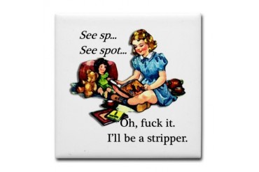 Be A Stripper Tile Coaster