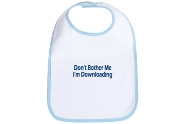 Don't bother me, I'm downloading Funny Bib by CafePress