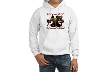 If It Aint Pit It Aint Shit Hooded Sweatshirt