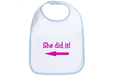 She Did It Funny Bib by CafePress
