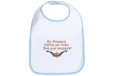 My Mommy's Tattoos Are Cooler than Your Mommy's Bi Funny Bib by CafePress