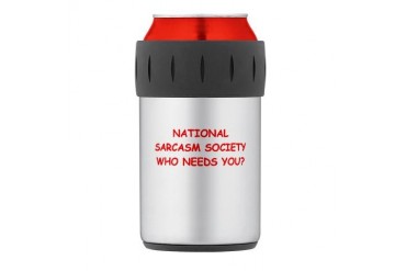 SARCASM Thermos Can Cooler Funny Thermosreg; Can Cooler by CafePress